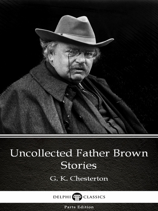 Title details for Uncollected Father Brown Stories by G. K. Chesterton (Illustrated) by G. K. Chesterton - Available